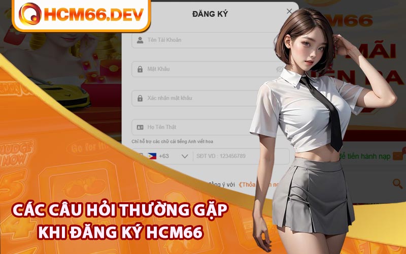 Các câu hỏi thường gặp khi đăng ký HCM66