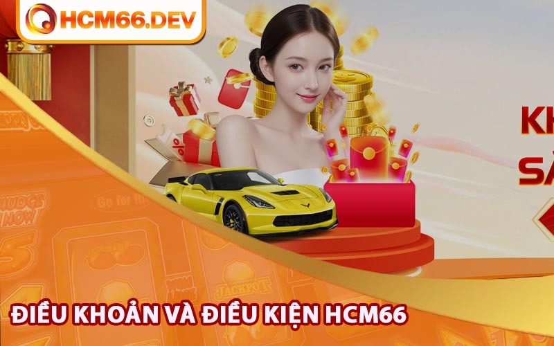 Các điều khoản và điều kiện khi tham gia cá cược tại HCM66