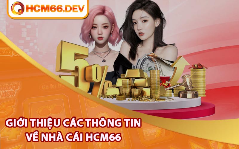 Giới thiệu các thông tin về nhà cái HCM66