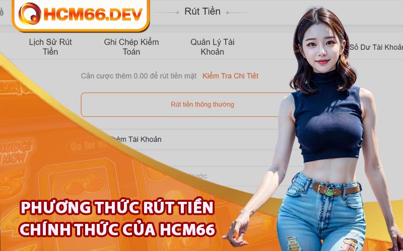 Phương thức rút tiền chính thức của HCM66