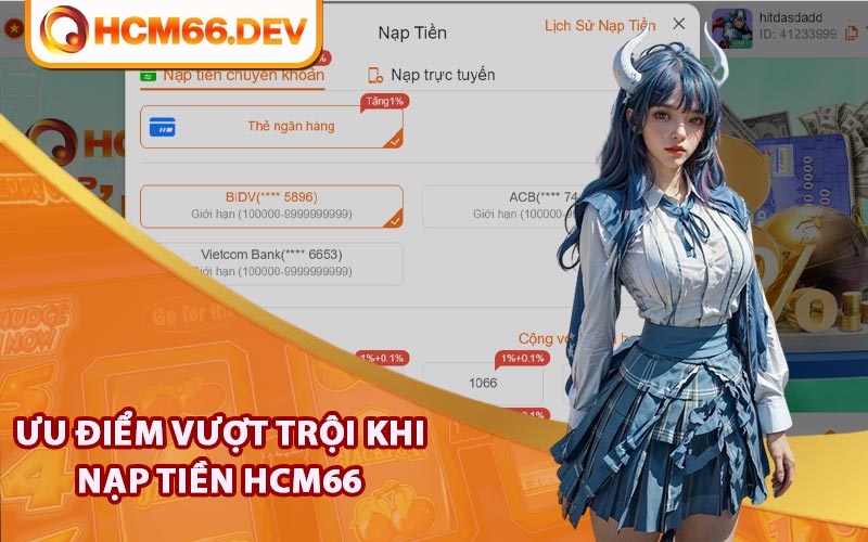 Ưu điểm vượt trội khi nạp tiền HCM66